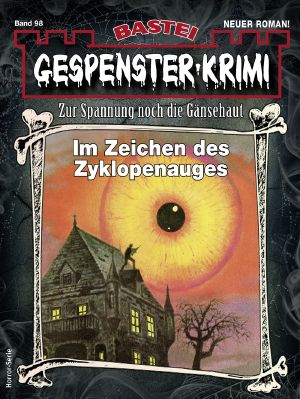 [Gespenster-Krimi-NEU 98] • Im Zeichen des Zyklopenauges